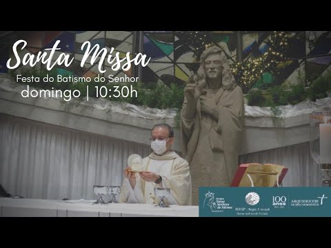 Santa Missa - Domingo 10 de janeiro - Festa do Batismo do Senhor