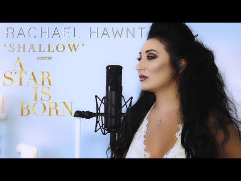 Shallow - Lady Gaga and Bradley Cooper Cover by Rachael Hawnt