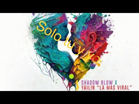 Yailin La Mas Viral ❌ Shadow Blow - Solo Tú y Yo (Letra)