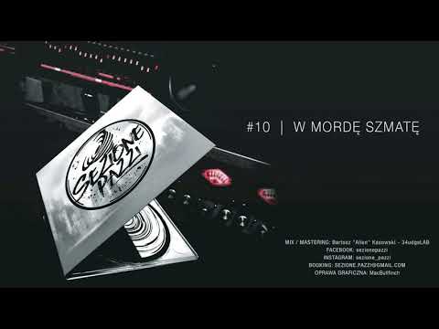 10. SEZIONE PAZZI - W MORDĘ SZMATĘ