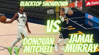 Blacktop Showdown (Donovan Mitchell VS Jamal Murray)