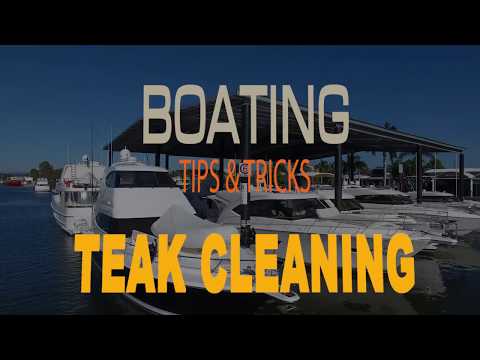 Teak Cleaning - Boating Tips & Tricks