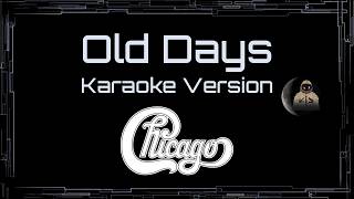 Chicago • Old Days (CC Karaoke / Instrumental) [UVR]