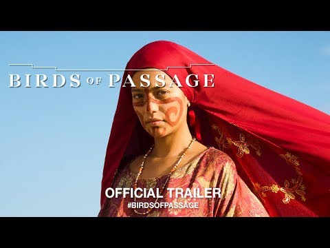 Birds Of Passage (2019) Trailer