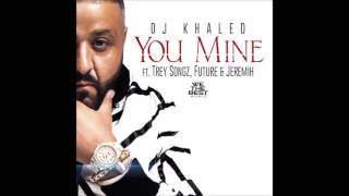 DJ Khaled ft. Jeremih, Trey Songz & Future - You Mine (Clean)