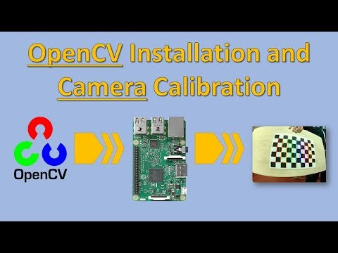 OpenCv and Camera Calibration on a Raspberry Pi 3