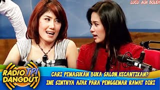 Download lagu CARI PEMASUKAN BUKA SALON KECANTIKAN? INE SINTHYA AJAK PARA PENGGEMAR RAWAT DIRI - RADIO DANGDUT mp3 Download lagu CARI PEMASUKAN BUKA SALON KECANTIKAN? INE SINTHYA AJAK PARA PENGGEMAR RAWAT DIRI - RADIO DANGDUT mp3