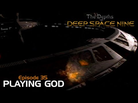 The Depths of DS9 S2 Ep 17: PLAYING GOD