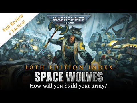 Index Review SPACE WOLVES 10th Edition Warhammer 40K | Faction Rules & Unit Breakdown + Tactica