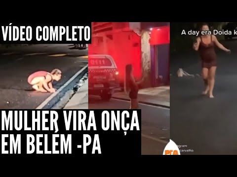 MULHER VIRA ONÇA EM BELÉM - PA (VÍDEO COMPLETO)