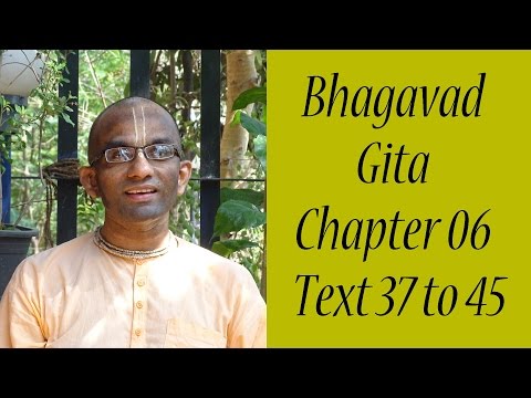 Bhakti Shastri (086) - Bhagavad Gita Chapter 06 Text 37 to 45