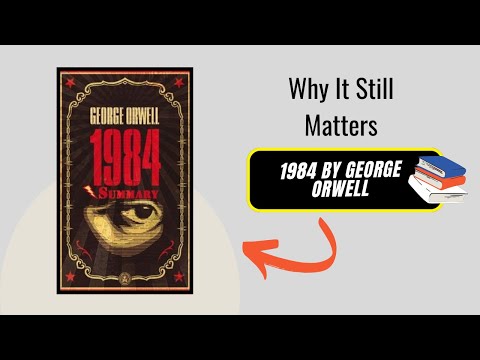 1984 by George Orwell – Why It Still Matters | Audio Book Summary in English