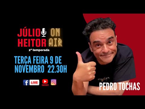 Júlio Heitor - On Air com Pedro Tochas