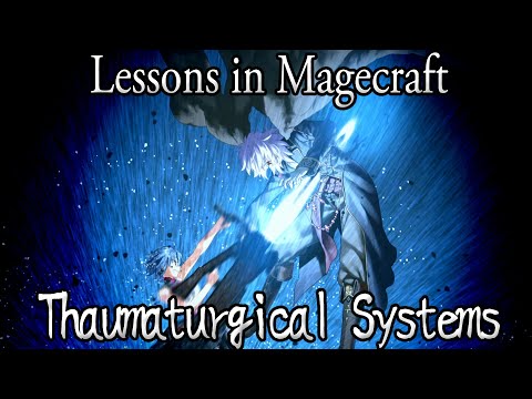 Lessons in Magecraft 40 - Thaumaturgical Systems