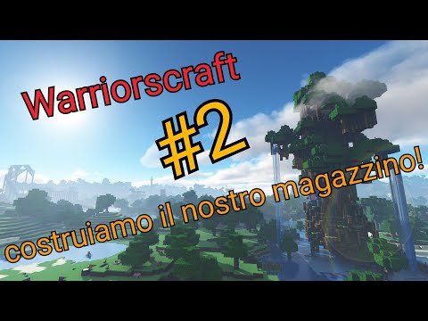 Costruiamo il nostro magazzino! -Warriorscraft #2
