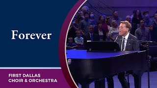 “Forever” with Michael W. Smith and the First Dallas Choir &amp; Orchestra | September 5, 2021