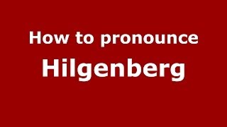 How to pronounce Hilgenberg