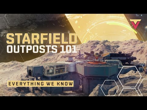 Starfield - OUTPOSTS 101 (Everything We Know)