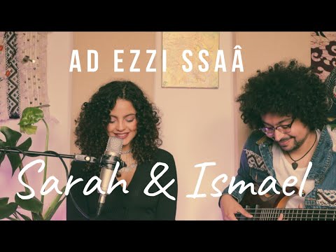 Ad ezzi ssaâ - Sarah & Ismael ( Slimane Azem)