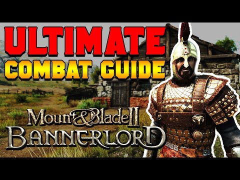 Ultimate Combat & Battle Guide for Bannerlord