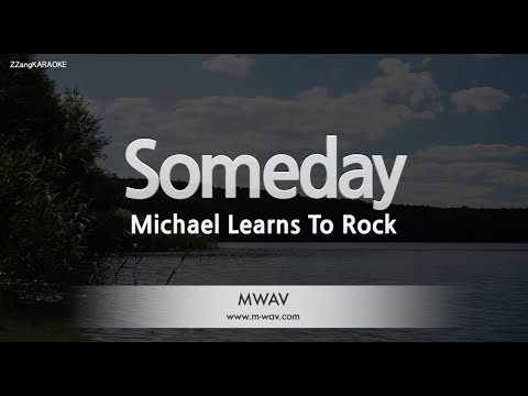 Michael Learns To Rock – Someday (Melody) (Karaoke Version)