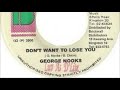 George Nooks - Don’t Want To Lose You