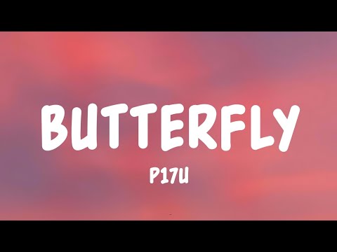 Butterfly - P17U (Lyrics)