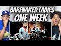 BEST YET!| FIRST TIME HEARING Barenaked Ladies  - One Week REACTION