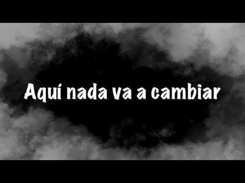 Aquí Nada Va A Cambiar -Letra- Julion Alvarez