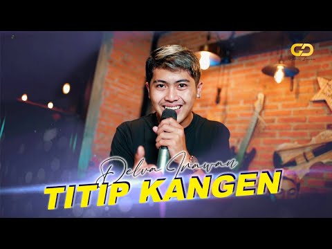 DELVA IRAWAN - TITIP KANGEN ( Official Music Video )