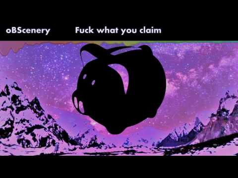 ☠ oBScenery ☠ - Fuck what you claim [PROD. BLVCK PSVLM]