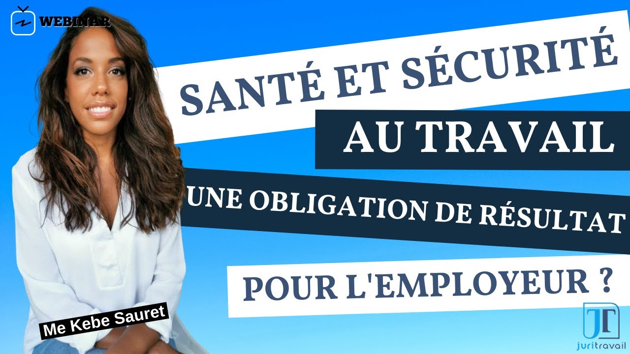 Santé et Sécurité au travail : une obligation pour l'employeur ? - 31 mars
