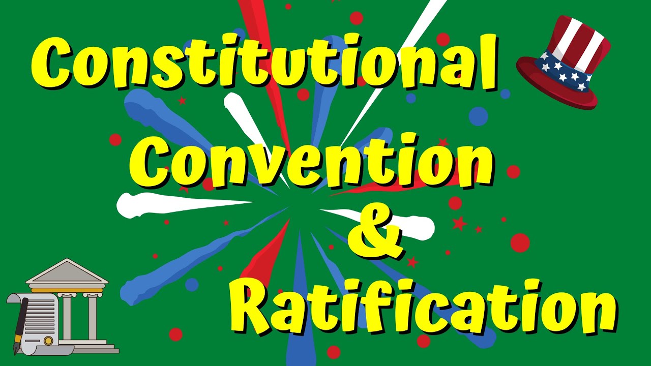 Constitutional Convention & Ratification