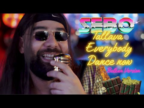 SEBO Tallava -  Everybody Dance Now Balkan Version ( Dubai Chocolata 🍫) | prod. by Edin Guantiero