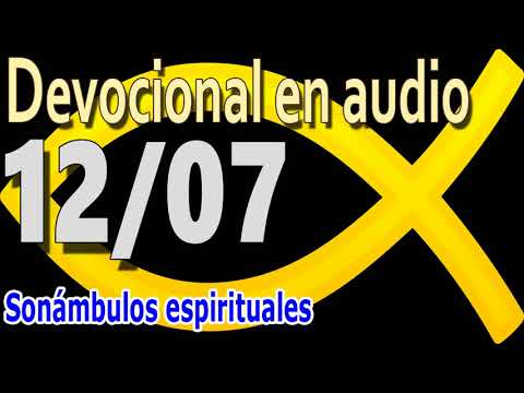 Devocional en audio 12/07 - Sonámbulos espirituales (A.W. Tozer)