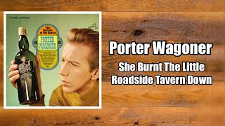 She Burnt The Little Roadside Tavern Down - Porter Wagoner