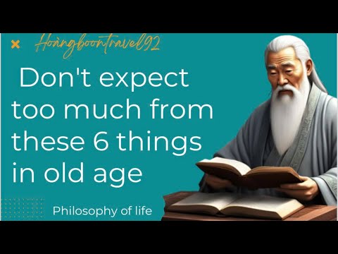 Don't expect too much from these 6 things in old age. #philosophy  #philosophyoflife