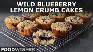 Wild Blueberry Lemon Crumb Cakes | Food Wishes