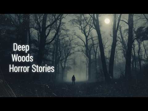 3 Really Scary TRUE Deep Woods Horror Stories