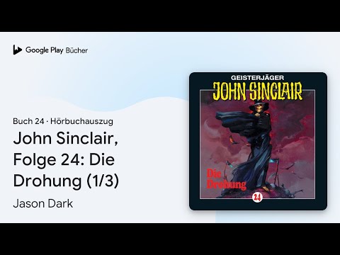 „John Sinclair, Folge 24: Die Drohung (1/3)“ von Jason Dark · Hörbuchauszug