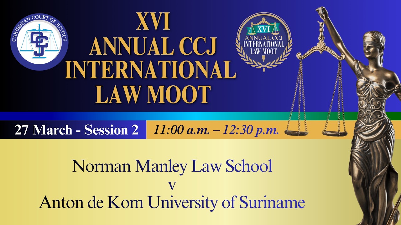 XVI Annual CCJ Int'l Law Moot - Norman Manley Law School  v Anton de Kom University of Suriname