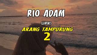 Download lagu LIRIK LAGU ( ARANG TAMPURUNG 2 ) cipt RIO ADAM (lirik) mp3 Download lagu LIRIK LAGU ( ARANG TAMPURUNG 2 ) cipt RIO ADAM (lirik) mp3