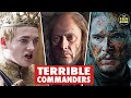Worst Commanders in Westeros | Game of Thrones