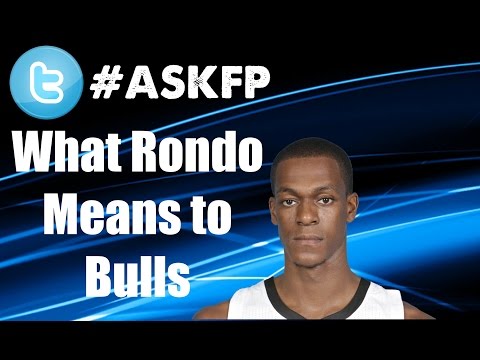 Rondo to the Bullls and Why That Sucks & more on #askfp