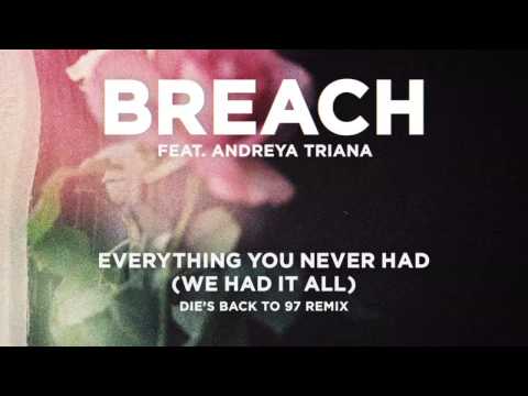 Breach ft. Andreya Triana - Everything You Never Had (DIE'S BACK TO 97 REMIX)
