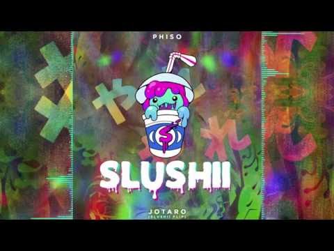 Phiso - Jotaro (Slushii Flip)