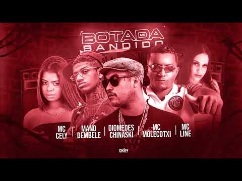 MOLECOTXI, DIOMEDES CHINASKI, MANO DEMBELE, MC LINE, MC CELY - BOTADA DE BANDIDO - BREGAFUNK 2022