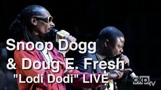 Snoop Dogg &amp; Doug E. Fresh &quot;Lodi Dodi&quot; LIVE