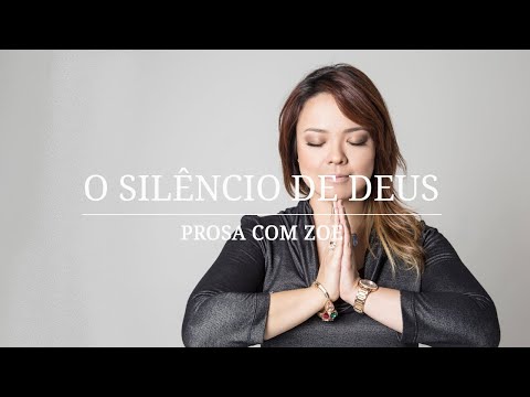 Prosa com Zoe - O Silêncio De Deus