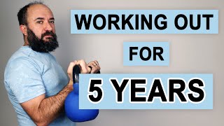 I Worked Out For 5 Years, Here’s What Happened 